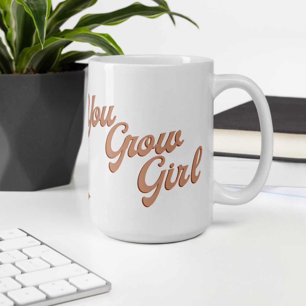you grow girl coffee mug